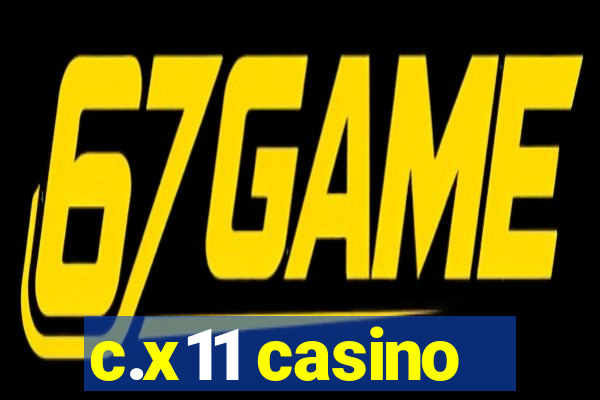 c.x11 casino